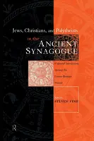 Židia, kresťania a polyteisti v starovekej synagóge - Jews, Christians and Polytheists in the Ancient Synagogue