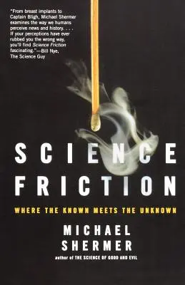 Vedecké trenice: Kde sa známe stretáva s neznámym - Science Friction: Where the Known Meets the Unknown