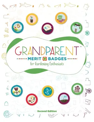 Odznaky za zásluhy starých rodičov (TM) pre nadšencov záhradkárčenia - Grandparent Merit Badges (TM) for Gardening Enthusiasts
