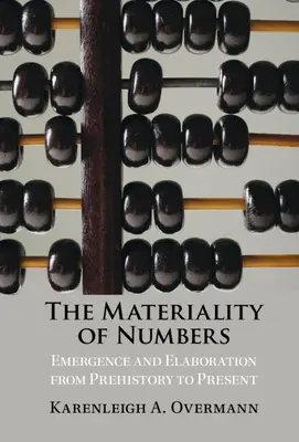 Materialita čísel: Vznik a vývoj čísel od praveku po súčasnosť - The Materiality of Numbers: Emergence and Elaboration from Prehistory to Present