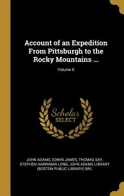 Účet výpravy z Pittsburghu do Skalistých hôr...; II. diel - Account of an Expedition From Pittsburgh to the Rocky Mountains ...; Volume II