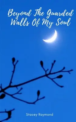 Za stráženými múrmi mojej duše - Beyond The Guarded Walls Of My Soul