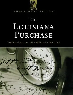 Kúpa Louisiany: Vznik amerického národa - The Louisiana Purchase: Emergence of an American Nation