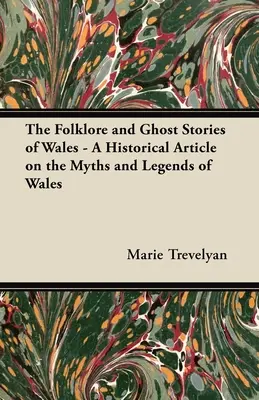 Folklór a strašidelné príbehy Walesu - historický článok o mýtoch a legendách Walesu - The Folklore and Ghost Stories of Wales - A Historical Article on the Myths and Legends of Wales