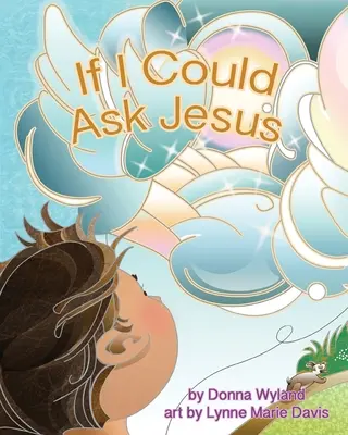Keby som sa mohol spýtať Ježiša - If I Could Ask Jesus