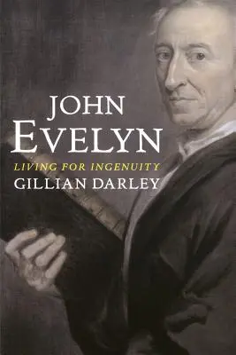 John Evelyn: Žiť pre vynaliezavosť - John Evelyn: Living for Ingenuity