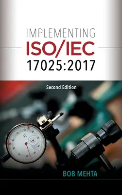 Implementácia normy ISO/IEC 17025: 2017 (Mehta Bhavan (Bob)) - Implementing ISO/IEC 17025: 2017 (Mehta Bhavan (Bob))