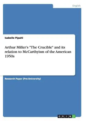 Hra Arthura Millera „The Crucible“ a jej vzťah k mccarthizmu v amerických 50. rokoch 20. storočia“ - Arthur Miller's The Crucible