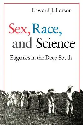 Sex, rasa a veda: Eugenika na juhu - Sex, Race, and Science: Eugenics in the Deep South