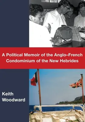 Politické memoáre anglo-francúzskeho kondomínia na Nových Hebridách - A Political Memoir of the Anglo-French Condominium of the New Hebrides