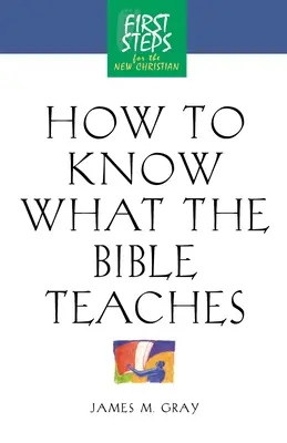Ako spoznať, čo učí Biblia: Prvé kroky pre nových kresťanov - How to Know What the Bible Teaches: First Steps for the New Christian