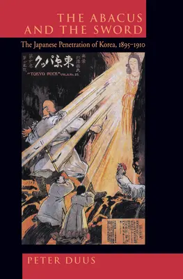 Abakus a meč: Japonské prenikanie do Kórey, 1895-1910 4. zväzok - The Abacus and the Sword: The Japanese Penetration of Korea, 1895-1910 Volume 4