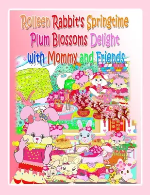 Rolleen Rabbit a jej jarné rozkvitnuté slivky s mamou a priateľmi - Rolleen Rabbit's Springtime Plum Blossoms Delight with Mommy and Friends