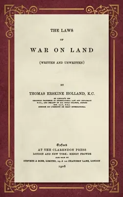 Zákony vojny na zemi (1908): (písané a nepísané) - The Laws of War on Land (1908): (Written and Unwritten)