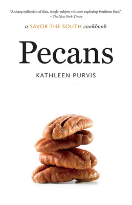 Pekanové orechy: kuchárska kniha Savor the South - Pecans: a Savor the South cookbook