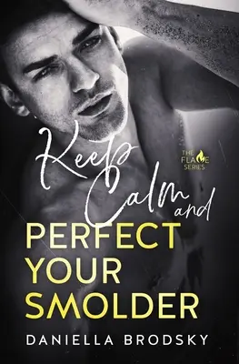Zachovajte pokoj a zdokonaľte svoje tápanie - Keep Calm and Perfect Your Smolder