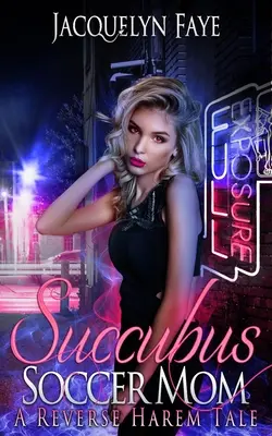Sukuba futbalová mama: Reverzný harémový príbeh - Succubus Soccer Mom: A Reverse Harem Tale