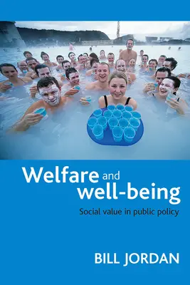 Sociálna starostlivosť a blahobyt: Sociálna hodnota vo verejnej politike - Welfare and Well-Being: Social Value in Public Policy