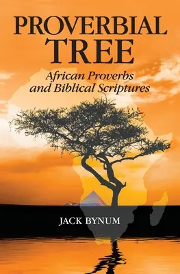Príslovečný strom: Africké príslovia a biblické texty - Proverbial Tree: African Proverbs and Biblical Scriptures
