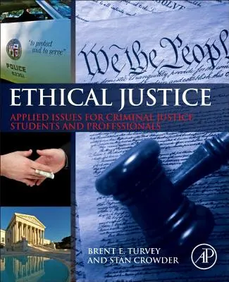 Etická spravodlivosť: Aplikované otázky pre študentov a odborníkov v oblasti trestného práva - Ethical Justice: Applied Issues for Criminal Justice Students and Professionals