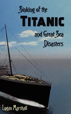 Potopenie Titanicu a veľké námorné katastrofy - Sinking of the Titanic and Great Sea Disasters