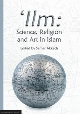 'Ilm: Veda, náboženstvo a umenie v islame - 'Ilm: Science, Religion and Art in Islam