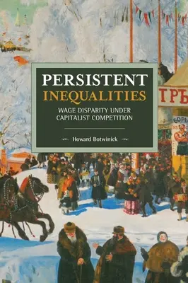 Pretrvávajúce nerovnosti: Mzdové rozdiely v podmienkach kapitalistickej konkurencie - Persistent Inequalities: Wage Disparity Under Capitalist Competition