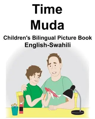 Anglicko-svahilský čas/Muda Detský dvojjazyčný obrázkový slovník - English-Swahili Time/Muda Children's Bilingual Picture Book