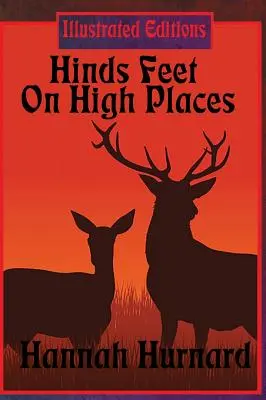 Hindsove nohy na vysokých miestach (ilustrované vydanie) - Hinds Feet On High Places (Illustrated Edition)
