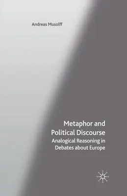 Metafora a politický diskurz: Analogické uvažovanie v diskusiách o Európe - Metaphor and Political Discourse: Analogical Reasoning in Debates about Europe