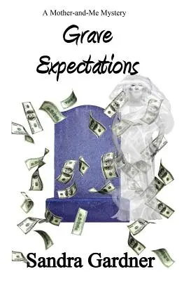 Hrobové očakávania: Záhada matky a mňa - Grave Expectations: A Mother-and-Me Mystery