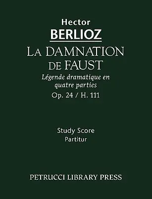 La Damnation de Faust, op. 24: Partitúra - La Damnation de Faust, Op.24: Study score