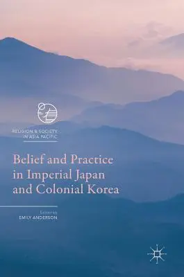 Viera a prax v cisárskom Japonsku a koloniálnej Kórei - Belief and Practice in Imperial Japan and Colonial Korea