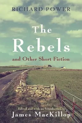 Rebeli a iné krátke prózy - The Rebels and Other Short Fiction