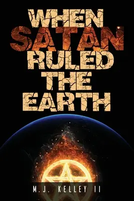 Keď Satan vládol Zemi: Kniha I - When Satan Ruled the Earth: Book I