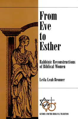 Od Evy po Ester: Ester a Ester: rabínske rekonštrukcie biblických žien - From Eve to Esther: Rabbinic Reconstructions of Biblical Women