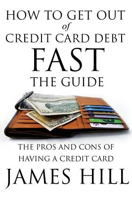 Ako sa rýchlo zbaviť dlhov z kreditných kariet - Sprievodca: Kreditná karta - Návod, ako sa zbaviť dlhov - Návod, ako sa zbaviť dlhov - How to Get Out of Credit Card Debt Fast - The Guide: The Pros and Cons of Having a Credit Card