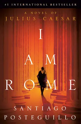 Ja som Rím: Román o Júliovi Cézarovi - I Am Rome: A Novel of Julius Caesar