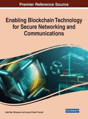 Umožnenie technológie blockchain pre bezpečné siete a komunikáciu - Enabling Blockchain Technology for Secure Networking and Communications