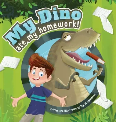 Môj Dino mi zjedol domácu úlohu! Príbeh o tom, ako je učenie zábavné - My Dino Ate My Homework!: A story about the fun of learning