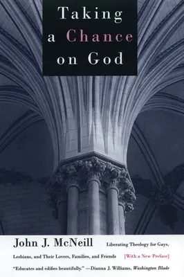 Riskovať Boha: Oslobodzujúca teológia pre homosexuálov, lesbičky a ich milencov, rodiny a priateľov - Taking a Chance on God: Liberating Theology for Gays, Lesbians, and Their Lovers, Families, and Friends