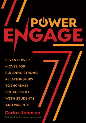 Power Engage (Zapojenie moci): Sedem krokov na budovanie silných vzťahov s cieľom zvýšiť angažovanosť žiakov a rodičov (Sprievodca pre učiteľov) - Power Engage: Seven Power Moves for Building Strong Relationships to Increase Engagement with Students and Parents (a Teacher's Guid