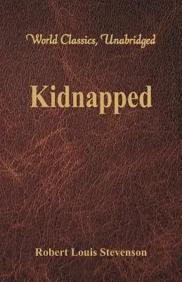 Unesený (svetová klasika, neskrátený) - Kidnapped (World Classics, Unabridged)