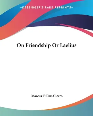 O priateľstve alebo Laelius - On Friendship Or Laelius