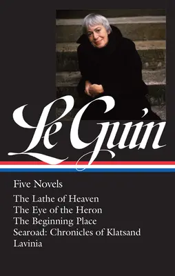 Ursula K. Le Guinová: Päť románov (Loa #379): The Lathe of Heaven / The Eye of the Heron / The Beginning Place / Searoad / Lavinia - Ursula K. Le Guin: Five Novels (Loa #379): The Lathe of Heaven / The Eye of the Heron / The Beginning Place / Searoad / Lavinia