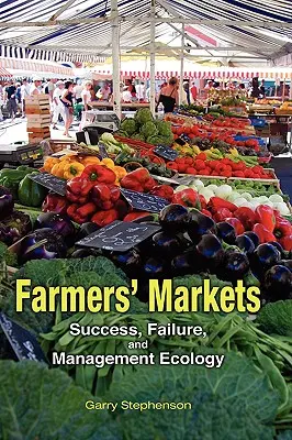 Farmárske trhy: Úspech, neúspech a ekológia riadenia - Farmers' Markets: Success, Failure, and Management Ecology