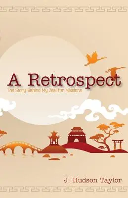 Retrospektíva (aktualizované vydanie): Príbeh môjho nadšenia pre misie - A Retrospect (Updated Edition): The Story Behind My Zeal for Missions