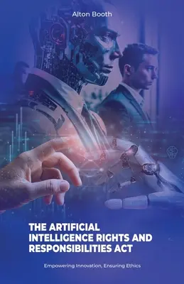 Zákon o právach a povinnostiach v oblasti umelej inteligencie, posilnenie inovácií a zabezpečenie etiky - The Artificial Intelligence Rights and Responsibilities Act, Empowering Innovation, Ensuring Ethics