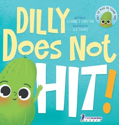 Dilly sa nebije! (2-4 roky): Čítanie nahlas pre batoľatá o bití - Dilly Does Not Hit!: A Read-Aloud Toddler Guide About Hitting (Ages 2-4)
