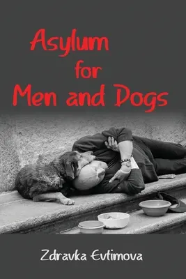 Azyl pre ľudí a psov - Asylum for Men and Dogs